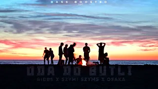 Gibbs x Szymi Szyms x OsaKa - Oda do butli (Bass Boosted HD)