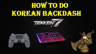 How To Do Korean Back Dash in Tekken 7 With Arcade Stick or Controller