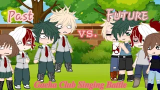 Future VS. Past Gacha Club Singing Battle|| BnHA||TodoDekuBaku||VillainDeku