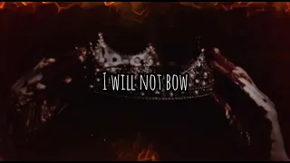 I Will Not Bow | a royaltycore playlist