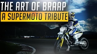 The Art Of Braap - A SuperMoto Tribute