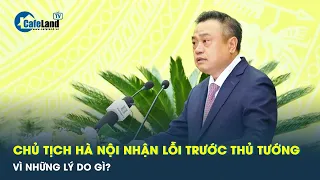 Vì sao Chủ tịch Hà Nội Trần Sỹ Thanh phải nhận lỗi trước Thủ tướng và Chính phủ? | CafeLand