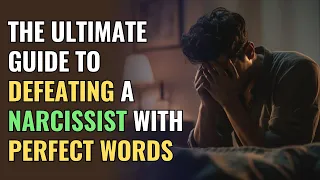 The Ultimate Guide to Defeating a Narcissist with Perfect Words | NPD | Narcissism
