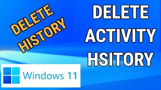 How to Delete Windows 11 Activity History | Delete History On Windows 11