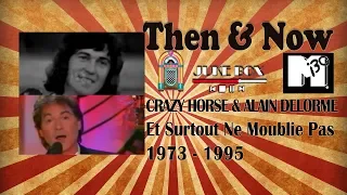 [Then & Now] CRAZY HORSE & ALAIN DELORME - Et Surtout Ne Moublie pas 1973/ 1995