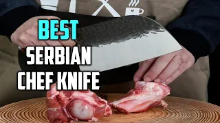 Best Serbian Chef Knives for Meat Vegetable Bone Cutting Review in 2023 | Stainless Steel Knives