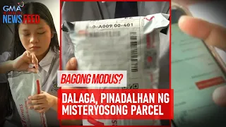 Bagong modus? Dalaga, pinadalhan ng misteryosong parcel | GMA Integrated Newsfeed
