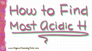 How to find the most acidic proton in a molecule | Step-by-Step Guide