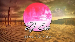 DJ ESI   SING TO YOU ( REMIX 2016 )