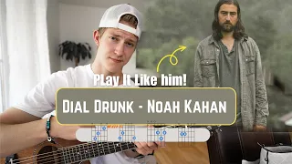 HOW TO PLAY "Dial Drunk" EXACTLY Like Noah Kahn!