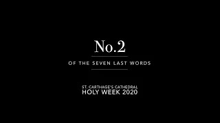 Holy Week 2020 - No.2 of the Seven Last Words