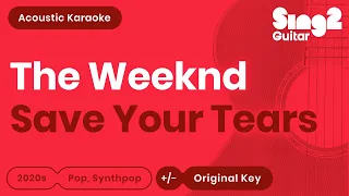 The Weeknd - Save Your Tears (Acoustic Karaoke)