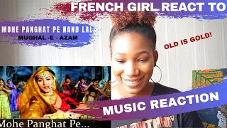FRENCH GIRL REACTION TO CLASSIC  MOHE PANGHAT PE NANDLAL| MUGHAL- E - AZAM | OLD IS GOLD !