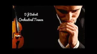 Orchestral Trance 2017 @ The End Of Mix by DJ Balouli (Epic Love)