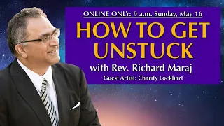 05.16.2021 - "How to Get Unstuck" with Rev. Richard Maraj