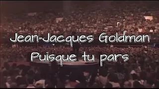 Jean-Jacques Goldman - Puisque tu pars (16:9 Live "Un tour ensemble" 2003 avec final) (sous-titres)