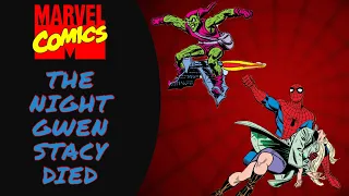 Marvel: The Night Gwen Stacy Died Full Story