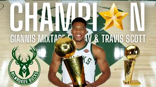 Giannis Antetokounmpo CHAMIONSHIP Mix - "Champion" ft Nav, Travis Scott