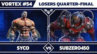 [Vortex #54] Syco vs SubZero450 - Losers Quarter-Final - Tekken 7