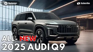2025 Audi Q9 Revealed - The Symphony Of Elegance And Innovation !!