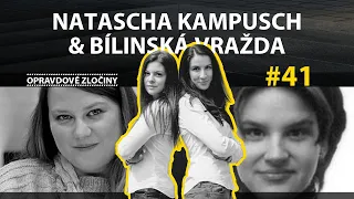 #41 - Natascha Kampusch & Bílinská vražda