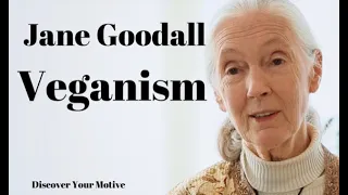 Jane Goodall - Veganism