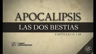 LAS DOS BESTIAS (020 APOCALIPSIS 13:1-18)