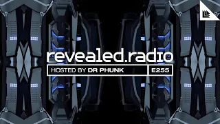 Revealed Radio 255 - Dr Phunk