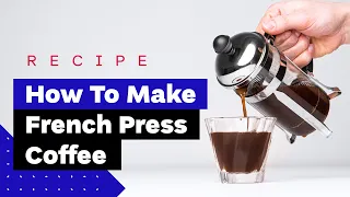 How To Make French Press Coffee Like a Pro