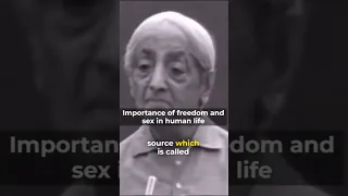 Jiddu Krishnamurti on Freedom and Sex in human life