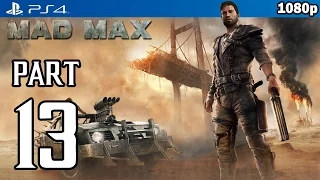 MAD MAX Walkthrough PART 13 (PS4) Gameplay No Commentary @ 1080p HD ✔