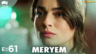 MERYEM - Episode 61 | Turkish Drama | Furkan Andıç, Ayça Ayşin | Urdu Dubbing | RO1Y