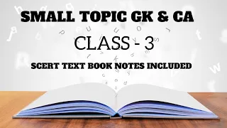 Small topics GK & CA Class 3  SCERT text book included