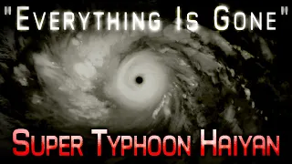 Super Typhoon Haiyan (Yolanda) - A Retrospective And Analysis