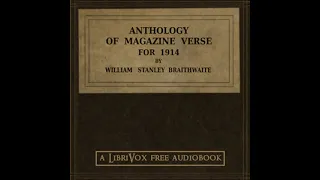 Anthology of Magazine Verse for 1914 by William Stanley Braithwaite | Full Audio Book