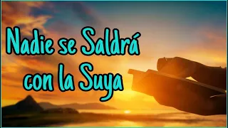 NADIE se SALDRA con la SUYA | Reflexión, Gratitud, Motivación