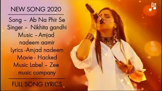 Ab Na Phir Se LYRICS - Nikhita Gandhi | Hacked | Female Version | Amjad Nadeem Aamir