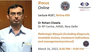iFocus Online#187, Retina#39, Dr Rohan Chawla, Pathologic Myopia, Mar 16 2022, 8:00 pm