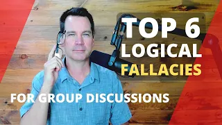 Logical Fallacies Top 6