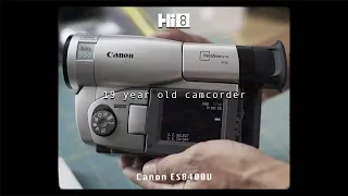 Filming with my Dad's 19 year old Hi8 Canon Camcorder in 2021