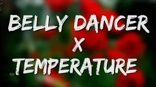 Belly Dancer x Temperature ( TikTok Mix )Hey Ladies Drop It Down Just Wanna See You Touch The Ground