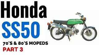 Honda SS50 Moped 70's & 80's Motorcycles Part 3