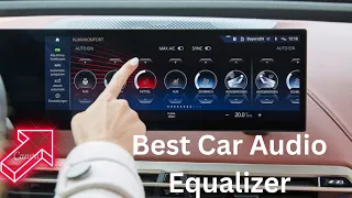 Top 5 Best Car Audio Equalizer 2024