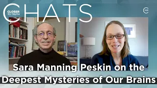 Sara Manning Peskin on the Deepest Mysteries of our Brains | Closer To Truth Chats