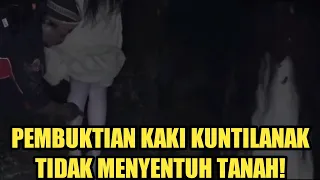 LAGI VIRAL ! VIDEO PEMBUKTIAN KAKI KUNTILANAK TIDAK MENYENTUH TANAH