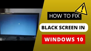 Windows 10 black screen with cursor | Solve black screen in win 10 | My computer on but black screen