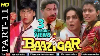 Baazigar - Part 11 | HD Movie | Shahrukh Khan, Kajol, Shilpa Shetty | Evergreen Blockbuster Movie