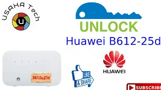 Huawei B612-25d unlock free tool for subscribers