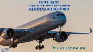 Full Flight / Taipei to Hong Kong / Airbus A350-1000 / Cathay Pacific / 4K