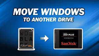 How to Move Windows to Another Drive Easily